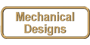 Mechanical
                            Designs